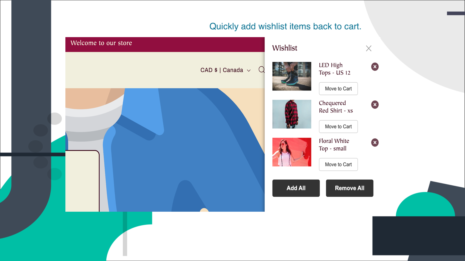 Quickly add wishlist items back to cart.