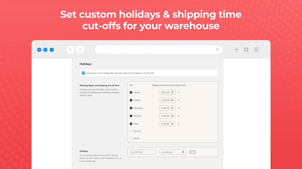 Set custom holidays & shipping time cut-offs for your warehouse