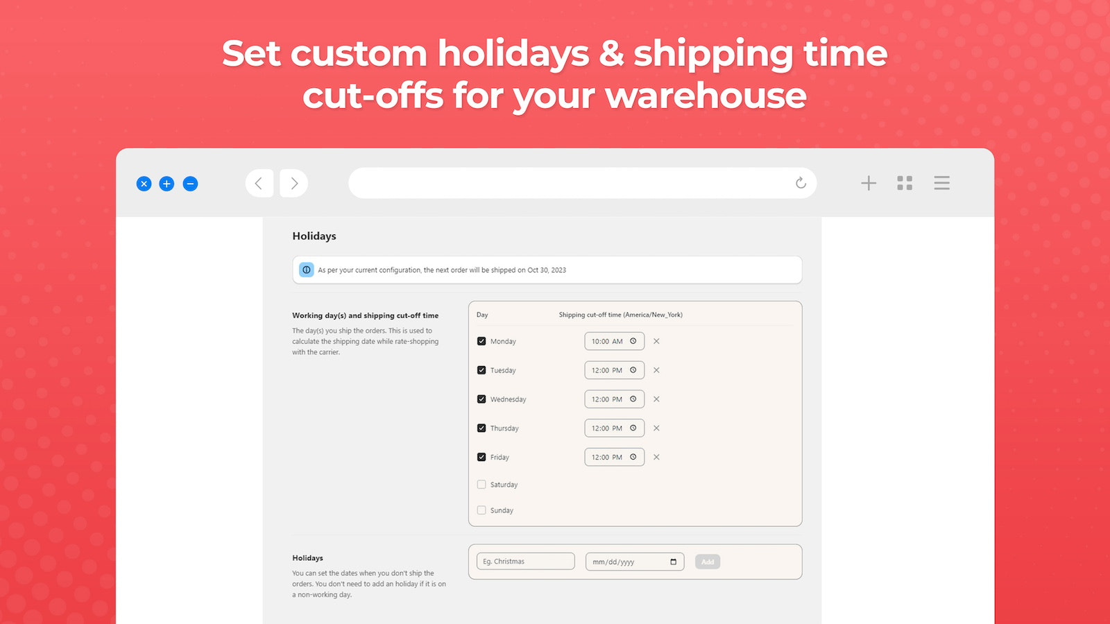 Set custom holidays & shipping time cut-offs for your warehouse