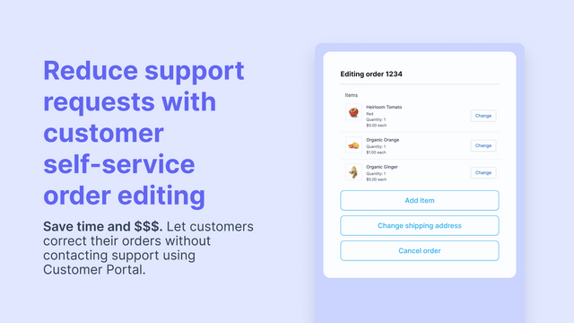 Let customers make changes to orders without contacting support.