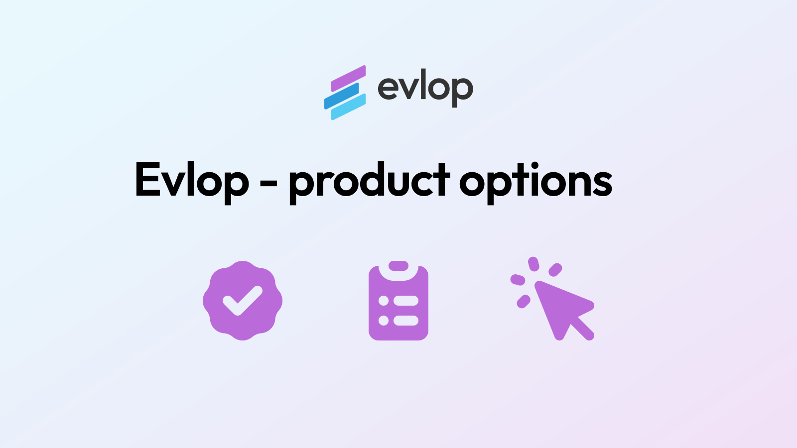 Opções de produtos Evlop