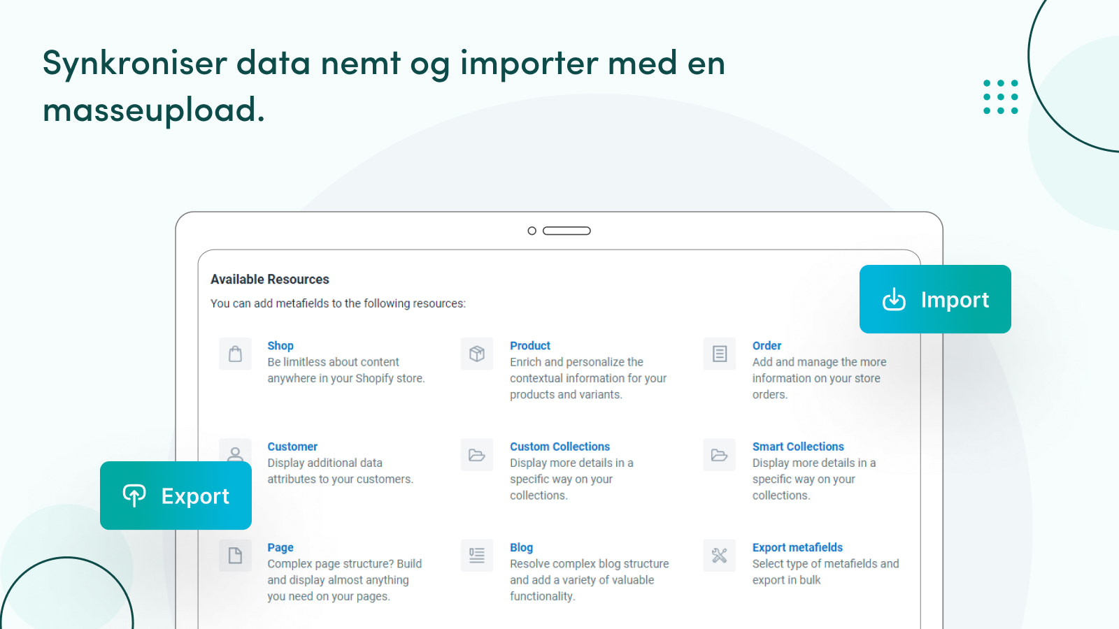 Synkronisér data uden besvær og importer det med en bulk upload.