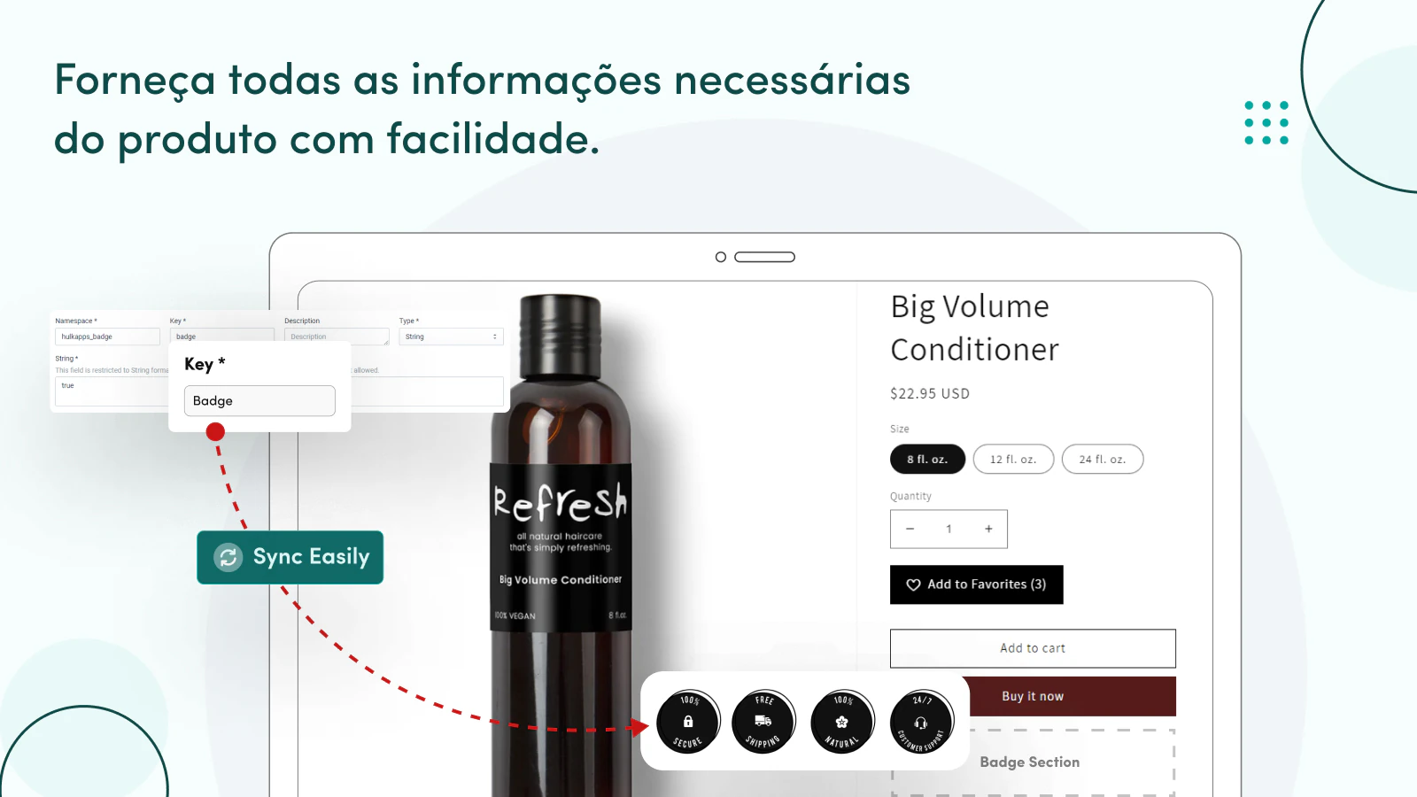 Fácil acesso a toda a informação necessária sobre os produtos.