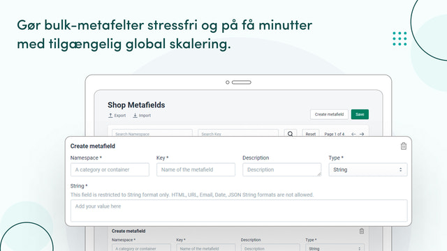 Global skalering gør bulk Metafield-modifikationer stressfri.