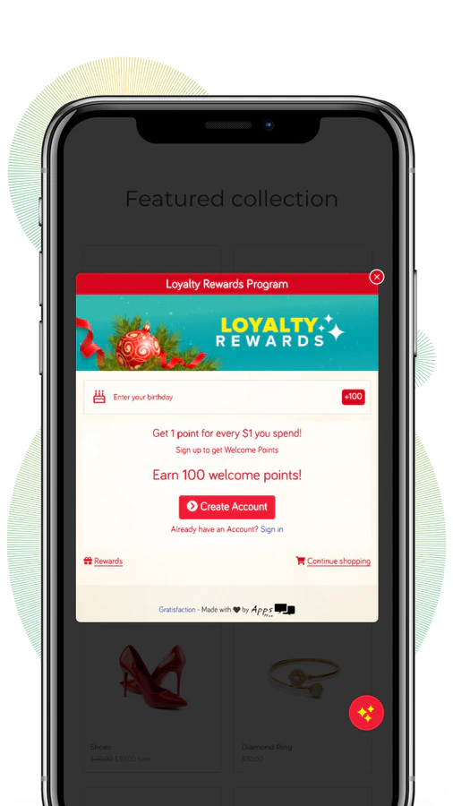 Reward customers for signup, purchases, birthdays, anniversaries