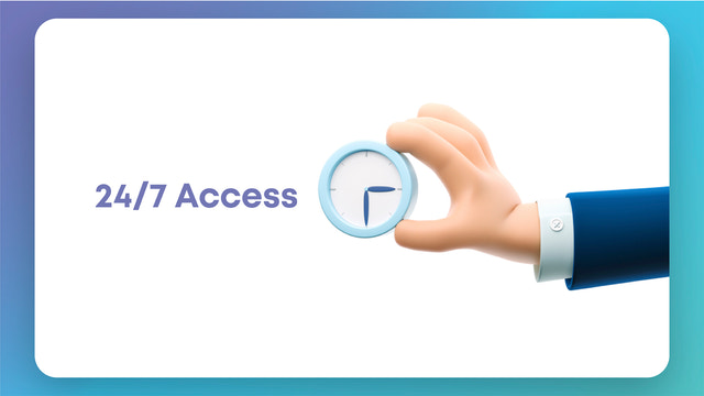 24/7 Access