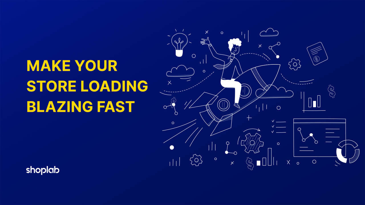 Make your store loading blazing fast