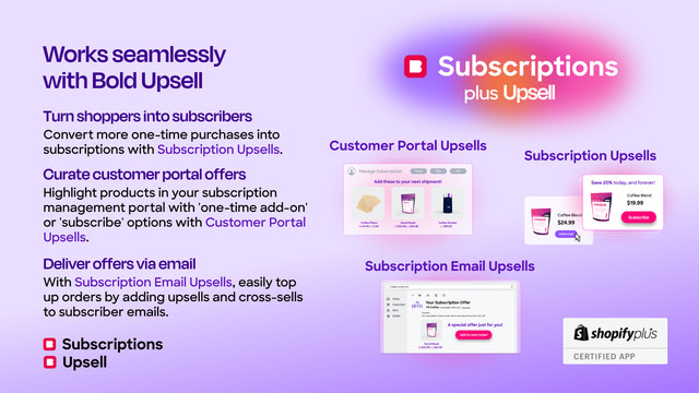 Works seamlessly with Bold Upsell to sell more subscriptions!