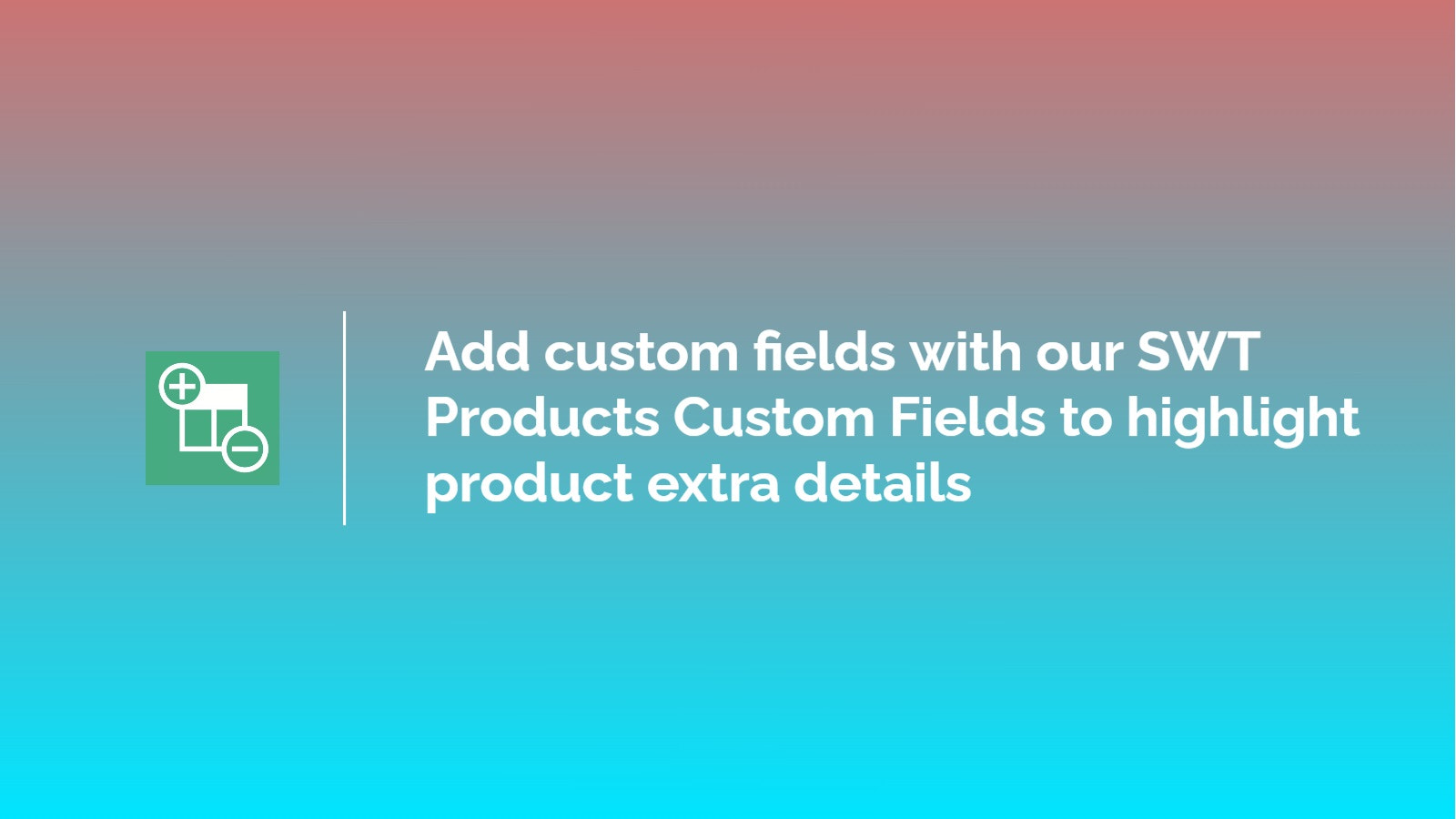 SWT Products Custom Fields