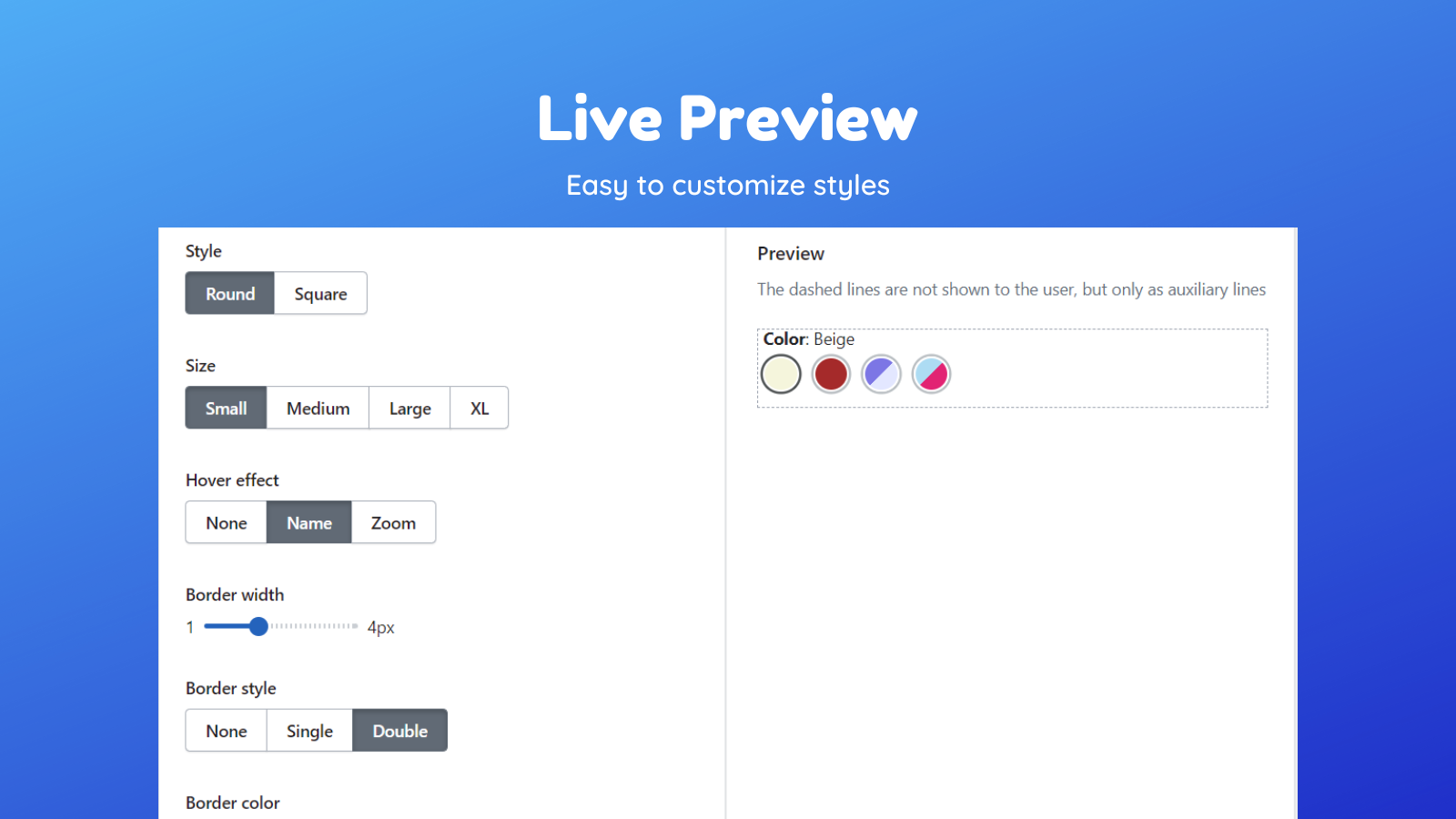 Live priview, easy configuration
