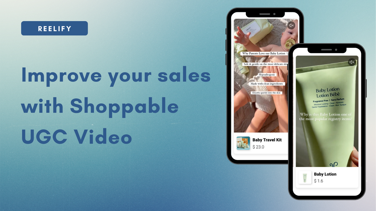 Improve you sales with shoppable UGC Videos and Instagram Reels