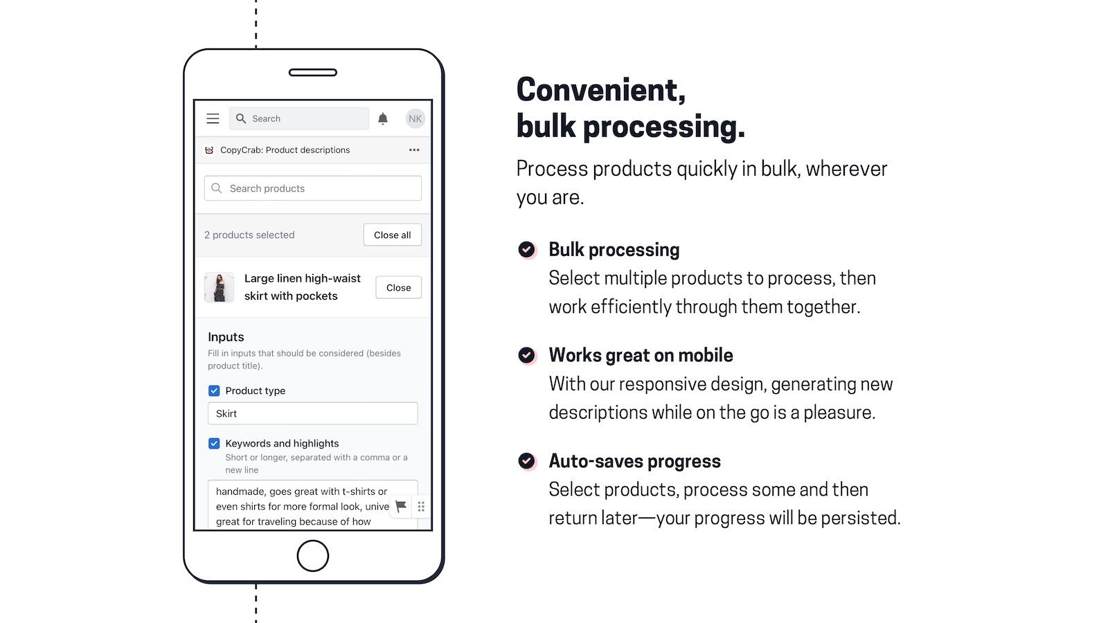 Process products quickly in bulk, on desktop or on mobile.