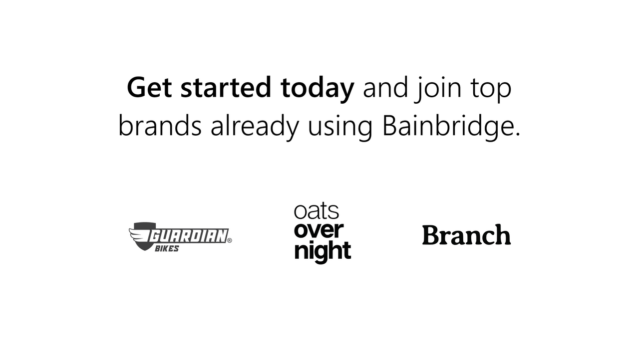 Treten Sie großartigen Marken bei, die bereits Bainbridge nutzen