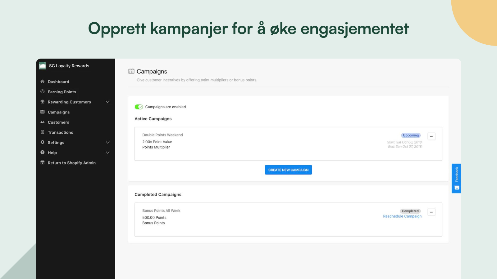 Opprett kampanjer for å øke engasjementet.