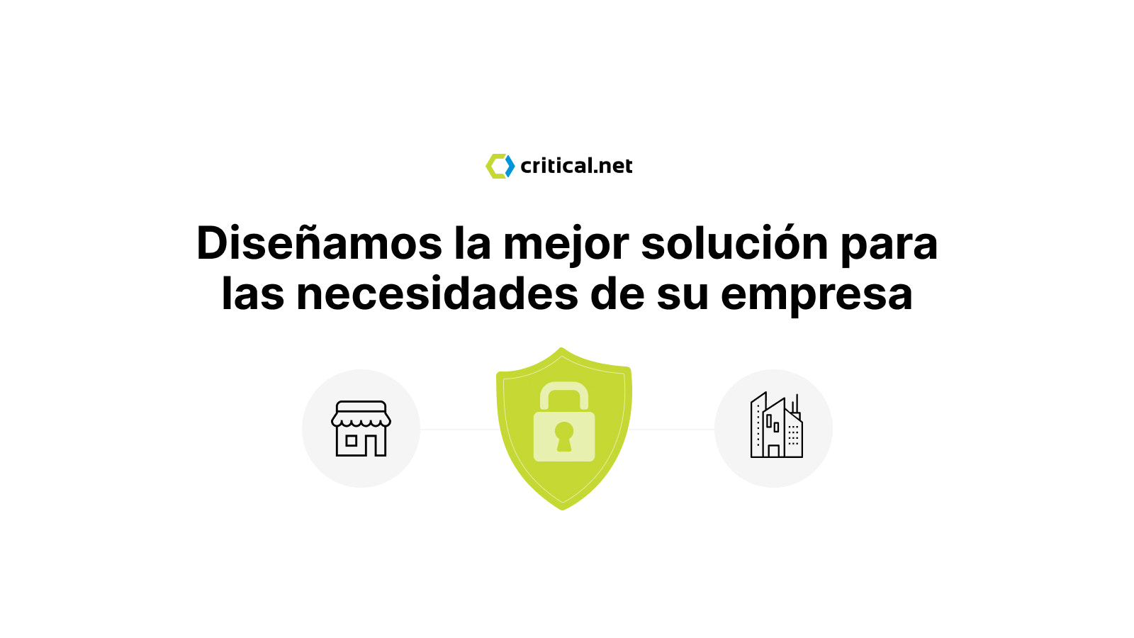 Diseñamos la mejor solución para las necesidades de su empresa