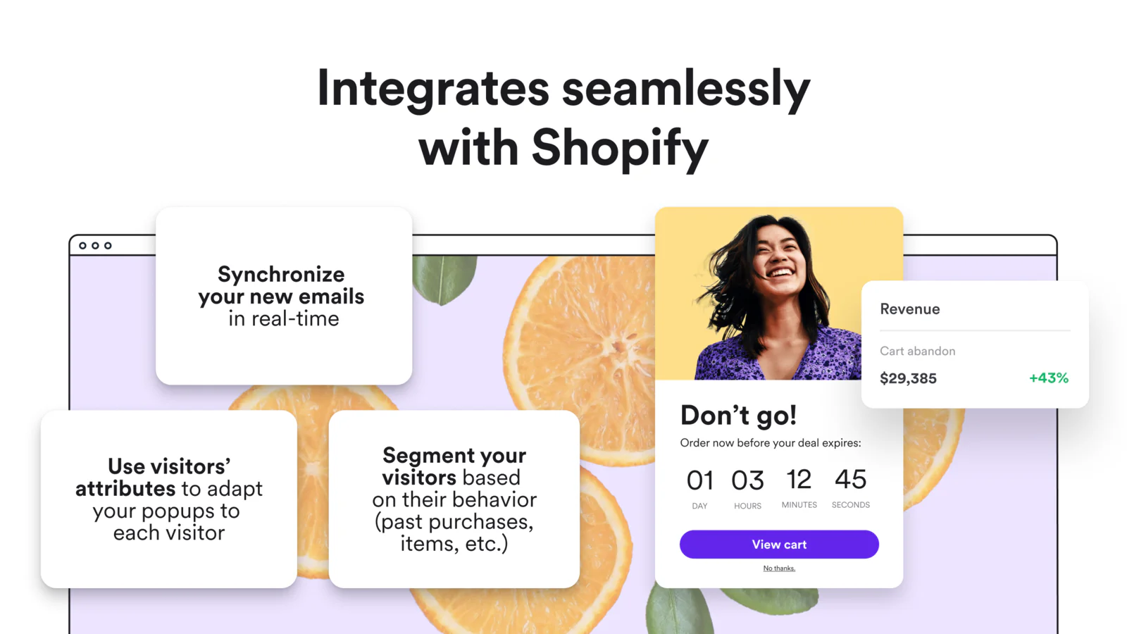 Integrates seamlessly with Shopify