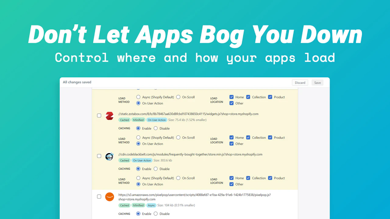 Speed up all of your Shopify apps and control how the load.
