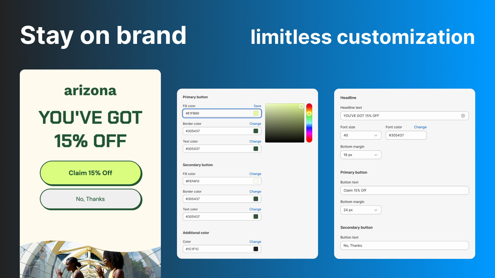 Stay on brand with limitless customization