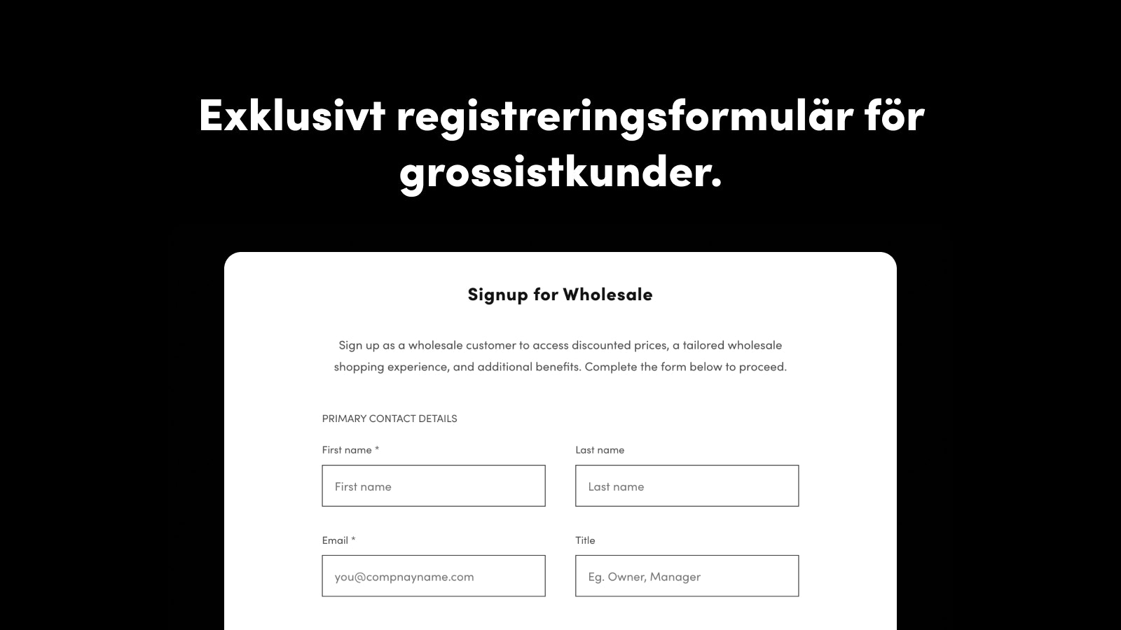 Exclusive sign-up form for  wholesale and B2B customers