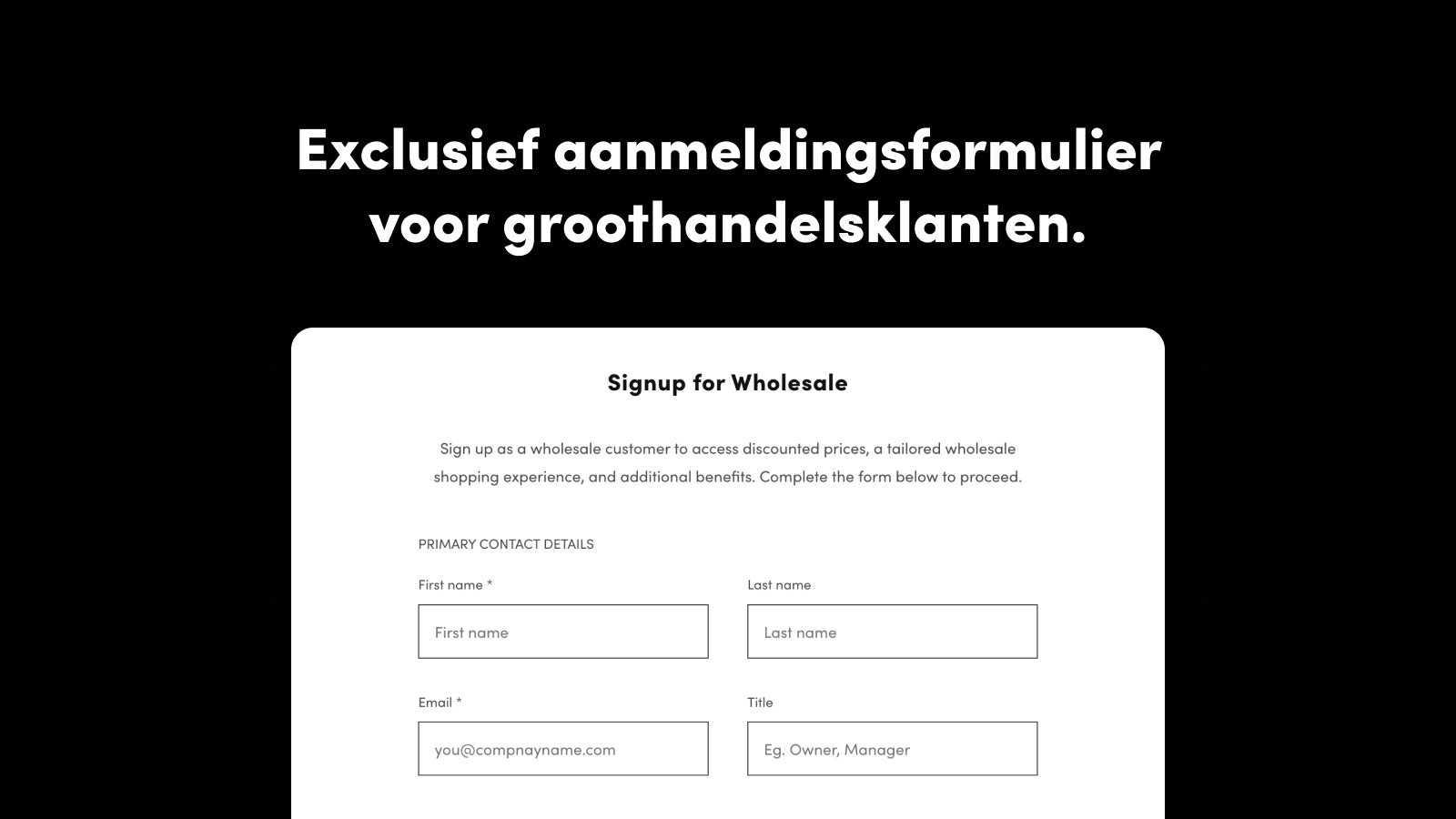 Exclusive sign-up form for  wholesale and B2B customers