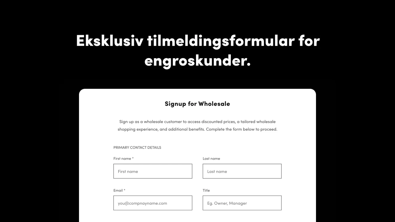 Exclusive sign-up form for  wholesale and B2B customers