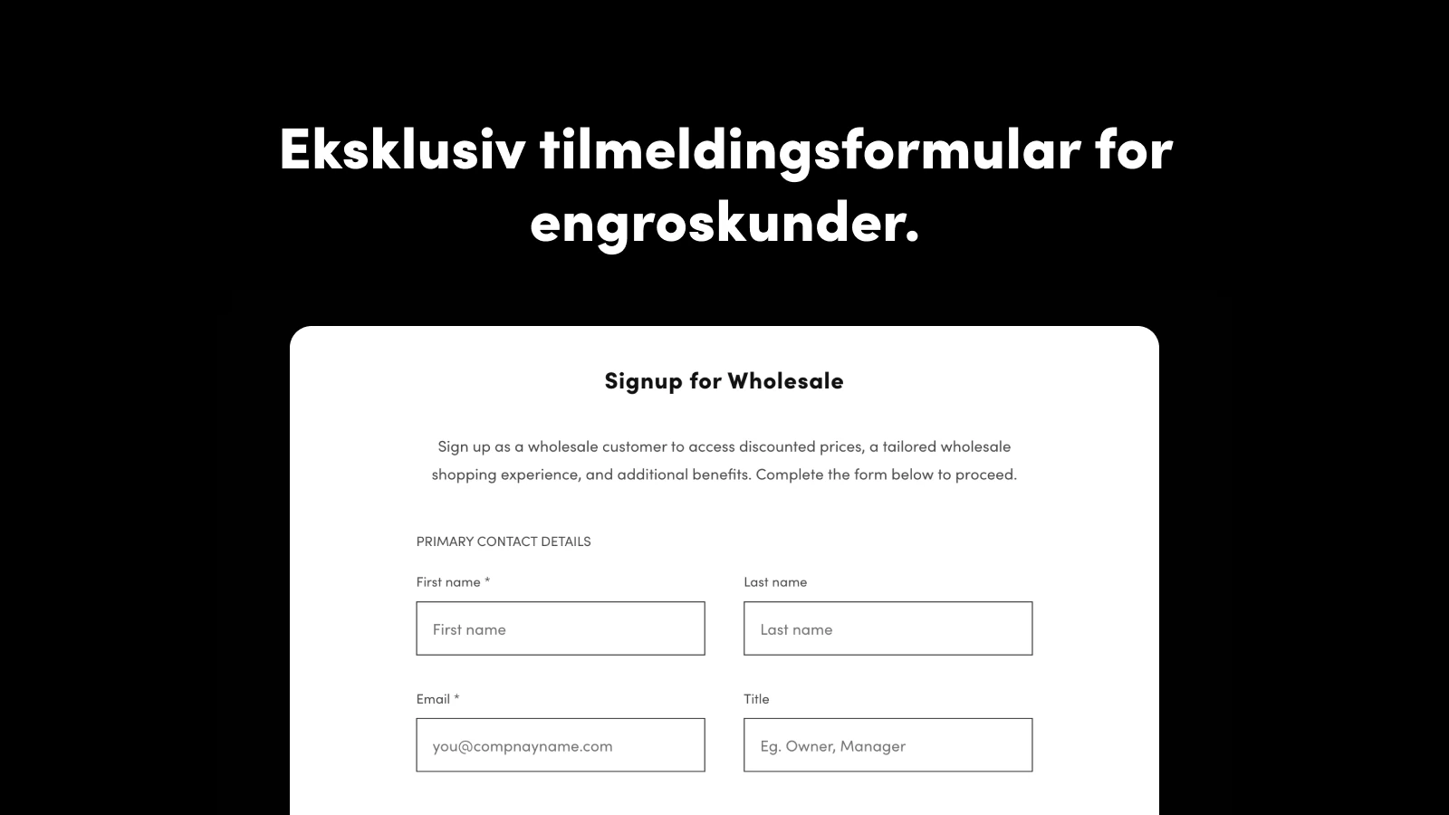 Exclusive sign-up form for  wholesale and B2B customers