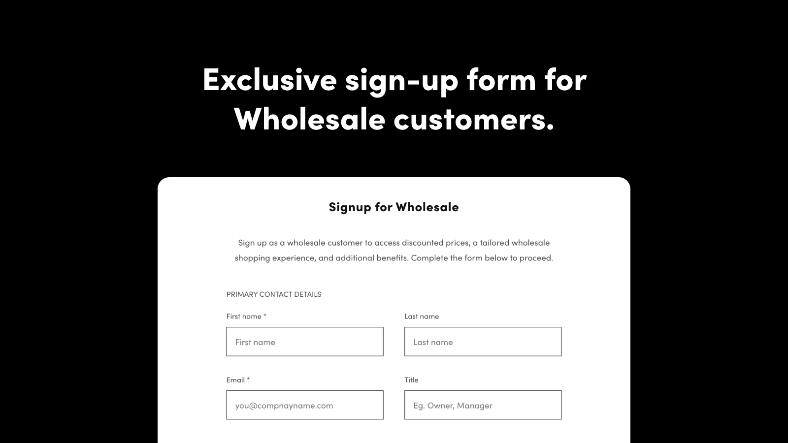 Exclusive sign-up form for  wholesale and B2B customers