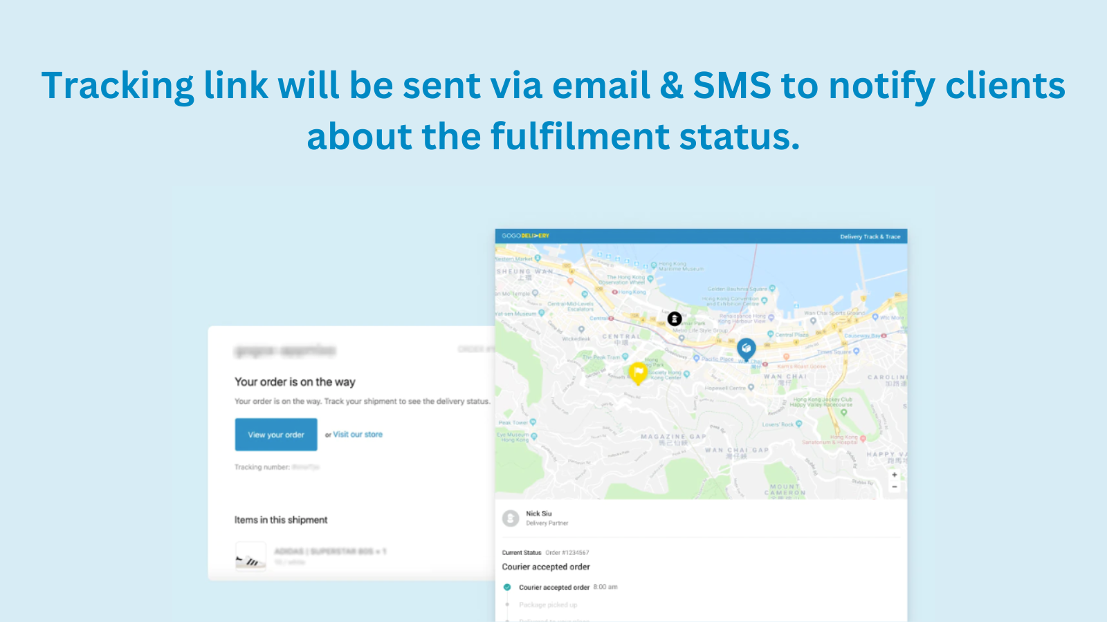 Keep customers notified on delivery status via SMS & email