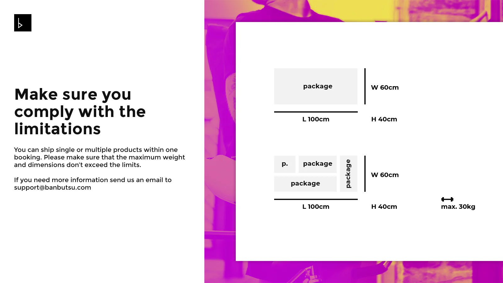 Assurez-vous de respecter les limitations de poids et de dimensions