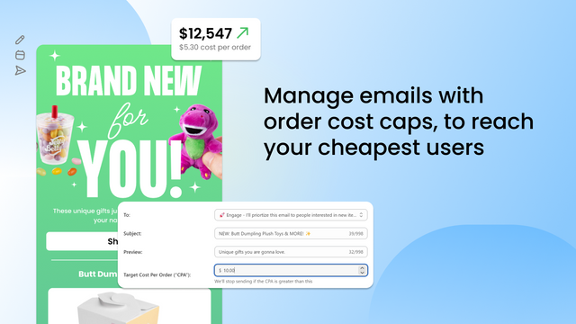 Manage emails with order cost caps, to reach your cheapest users