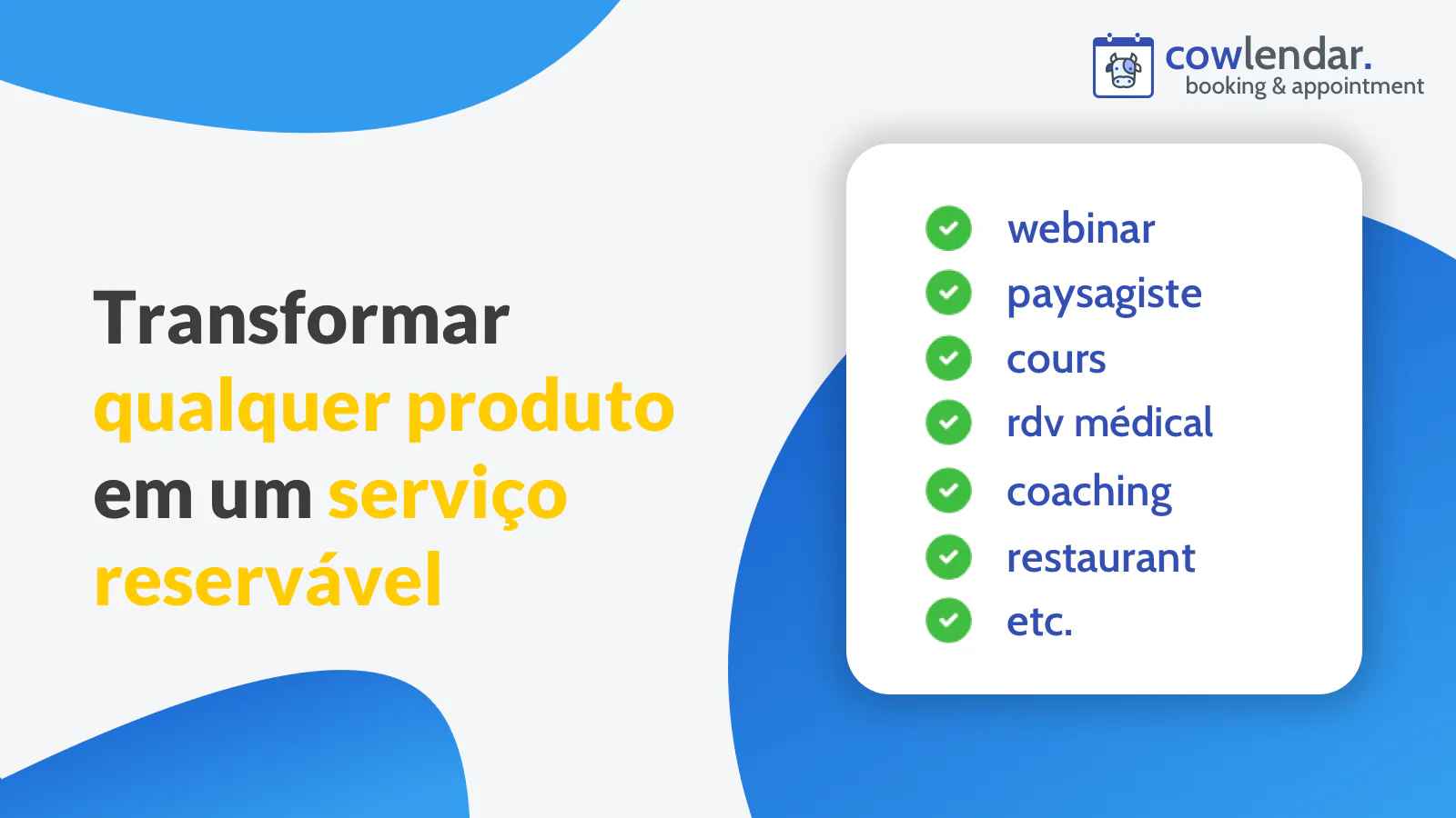 Transformar qualquer produto em um serviço reservável