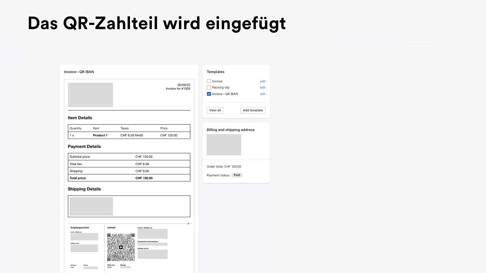 Das Schweizer QR-Zahlteil wird in Ihre Rechnung eingefügt.