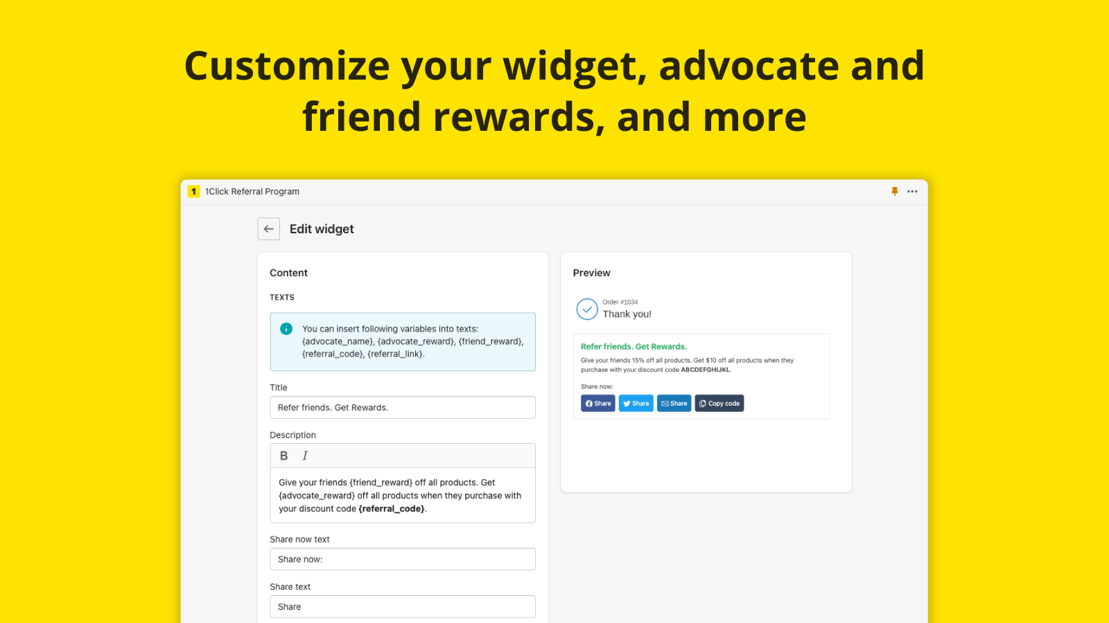 Customize your widget, advocate and friend rewards, and more