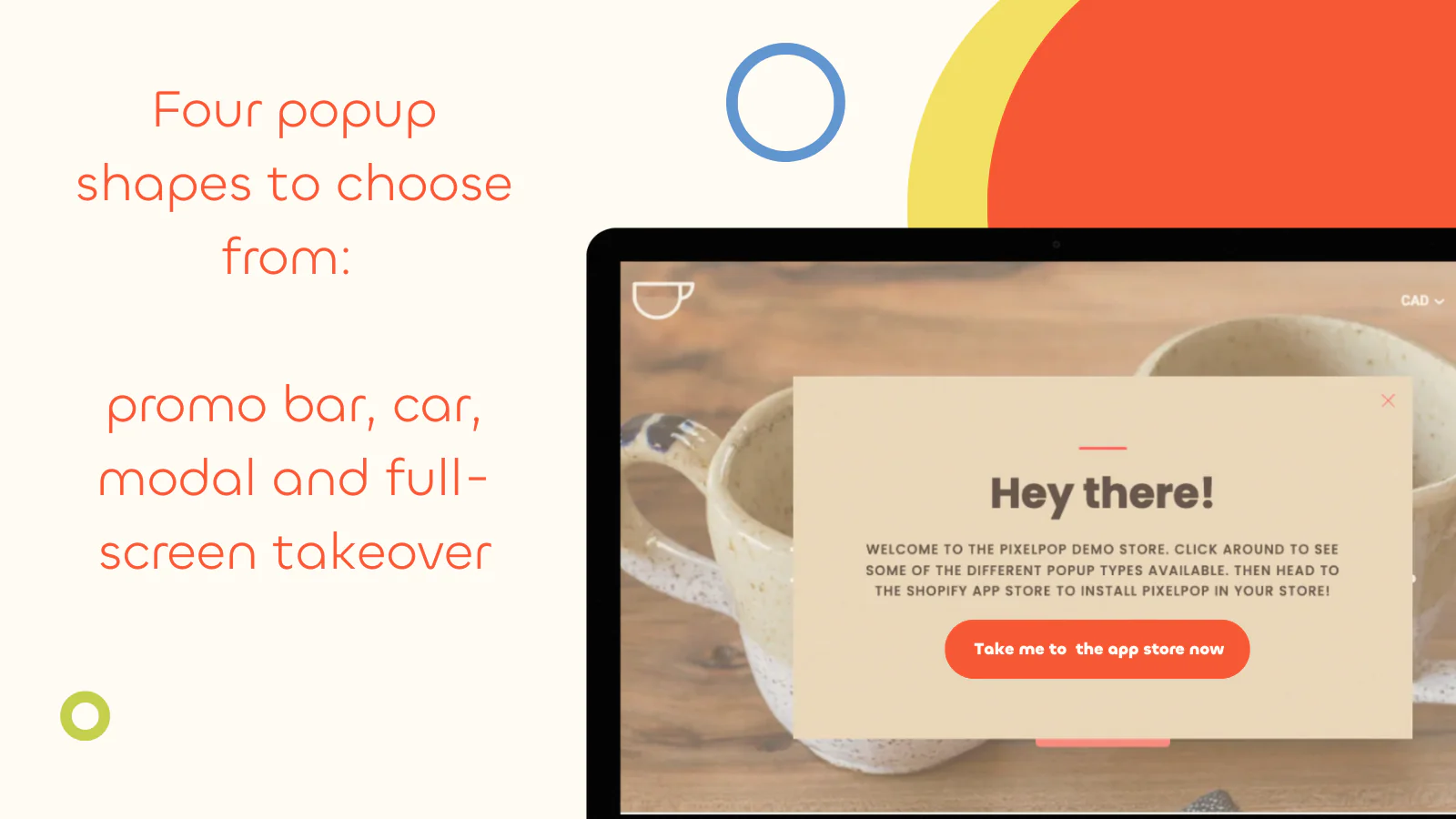 Four popup shapes to choose from including full screen takeover