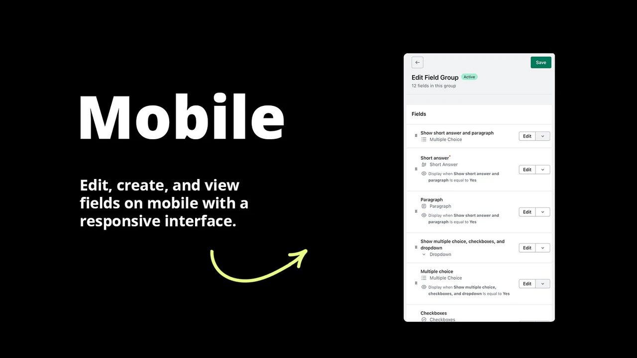 Mobile - Edit, create, and view fields on mobile. Responsive UI.