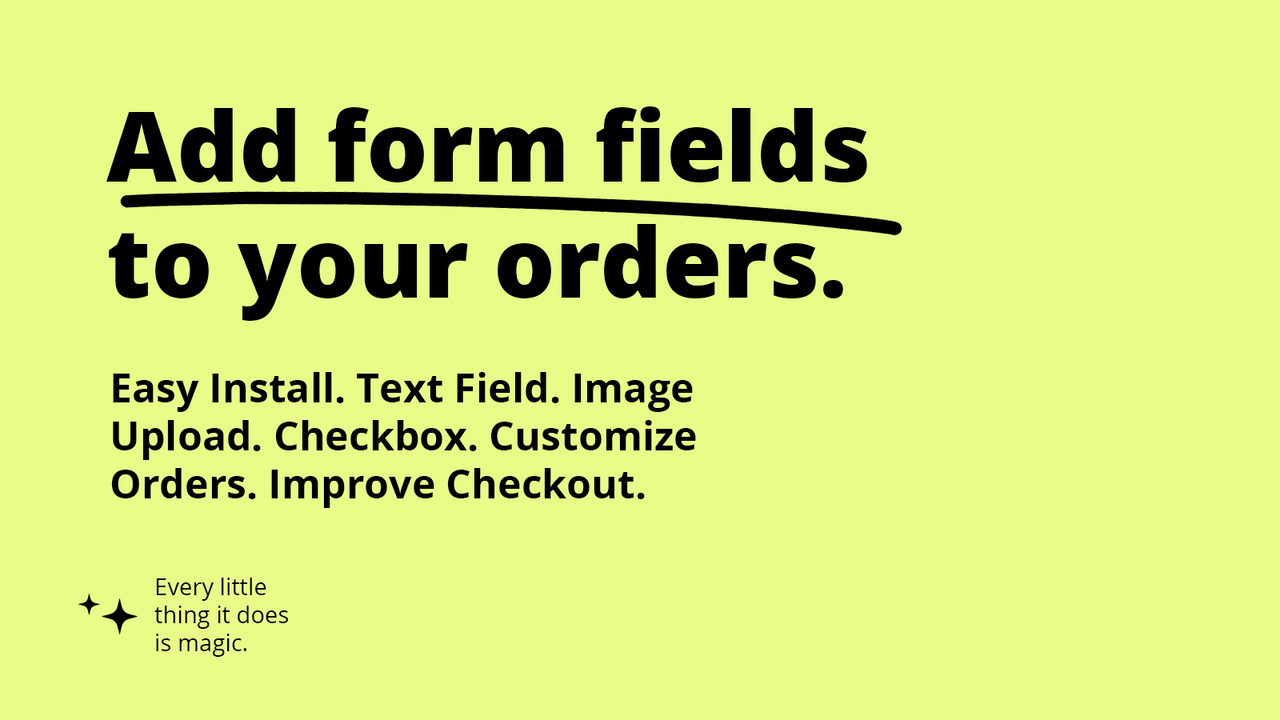 Add form fields to your orders with listing of available fields.