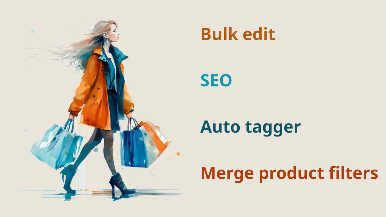 Bulk edit, SEO, Auto tagger, Merge product filters