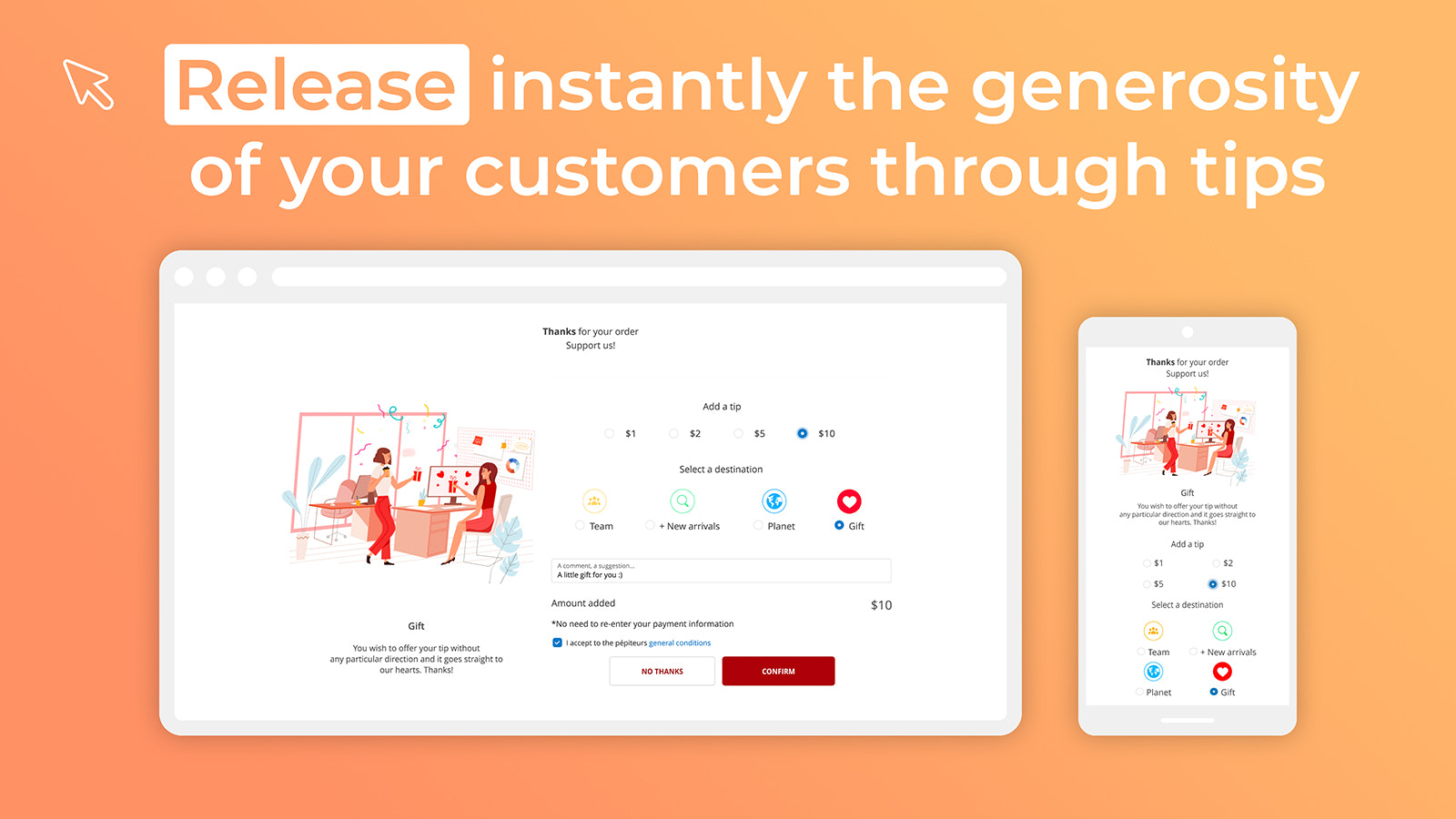 Release instantly the generosity of your customers through tips.