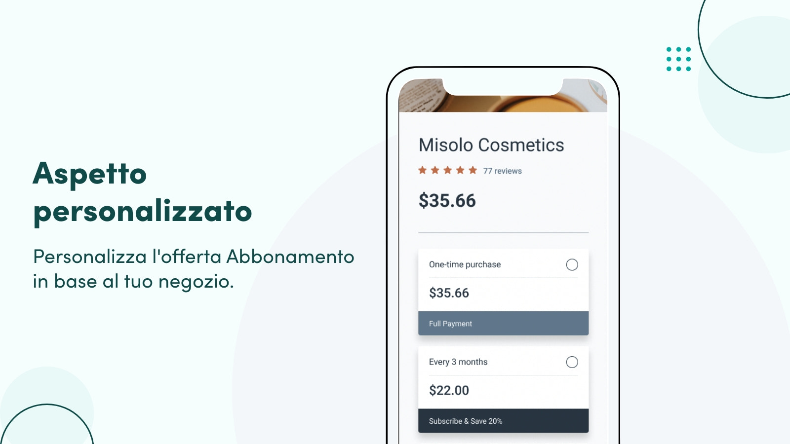 Personalizza l'offerta Abbonamento in base al tuo negozio.