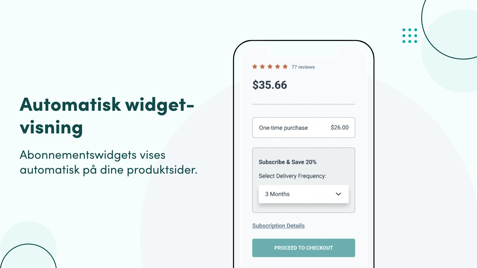 Abonnementswidgets vises automatisk på dine produktsider.