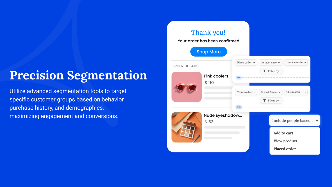 Utilize advanced segmentation tools to target specific customers