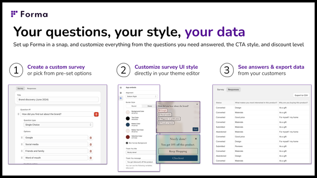 Customize surveys, set survey style and UI, and get instant data