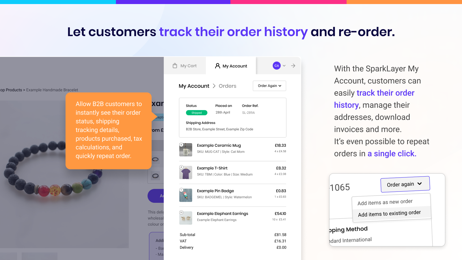 Let customers track their order history and re-order.