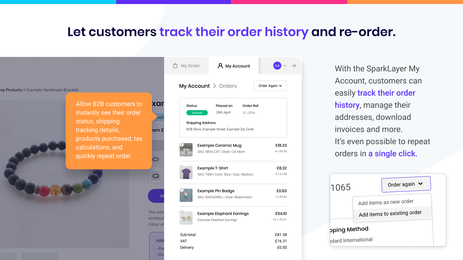 Let customers track their order history and re-order.