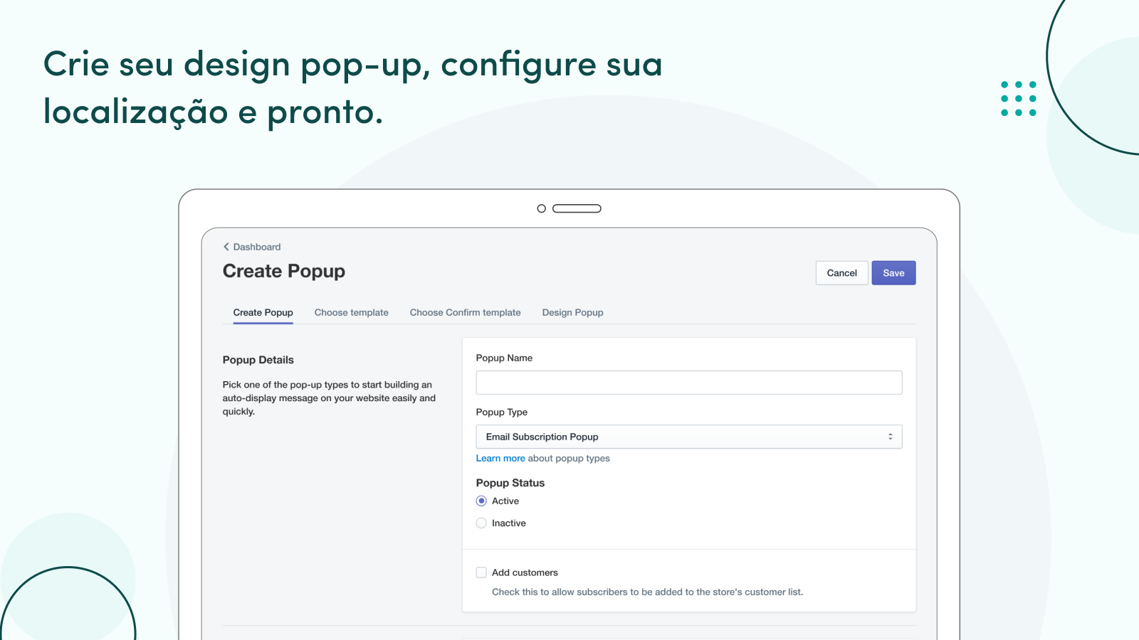 Crie um tipo de cupão popup, configure o local, e pronto.