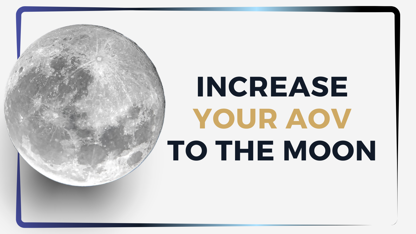 Increase your aov to the moon