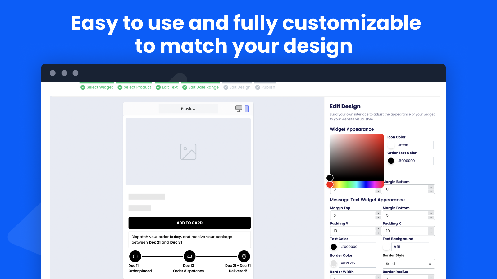 Fácil de usar y totalmente personalizable para adaptarse a tu diseño