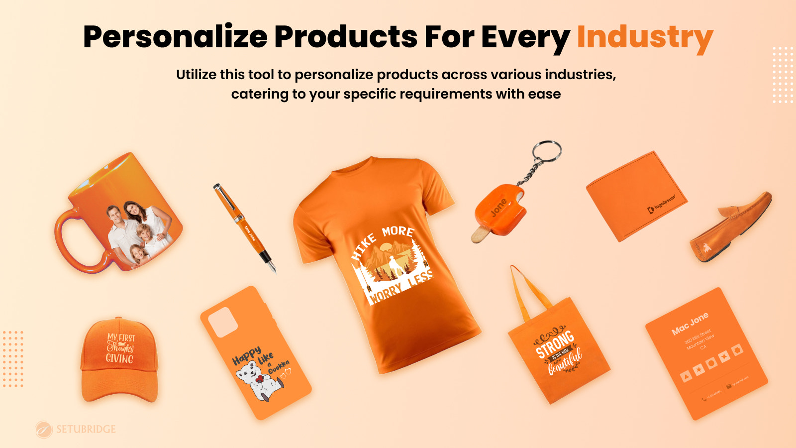 Personalize Product for any industry 