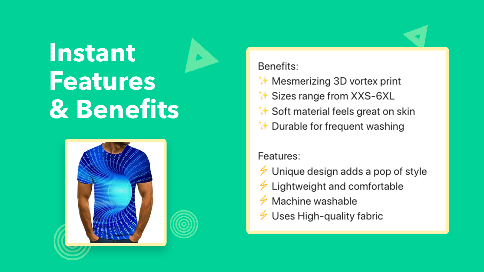 Instant features and benefits.