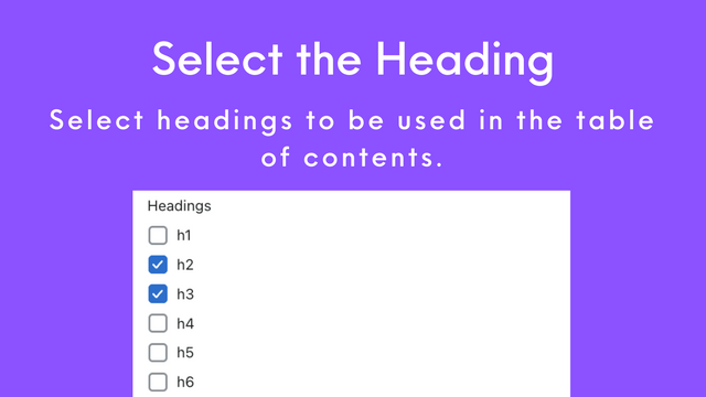 You can select headings to be used in the table of contents.